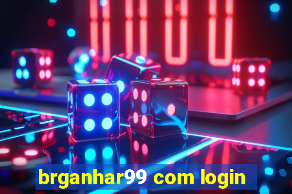 brganhar99 com login